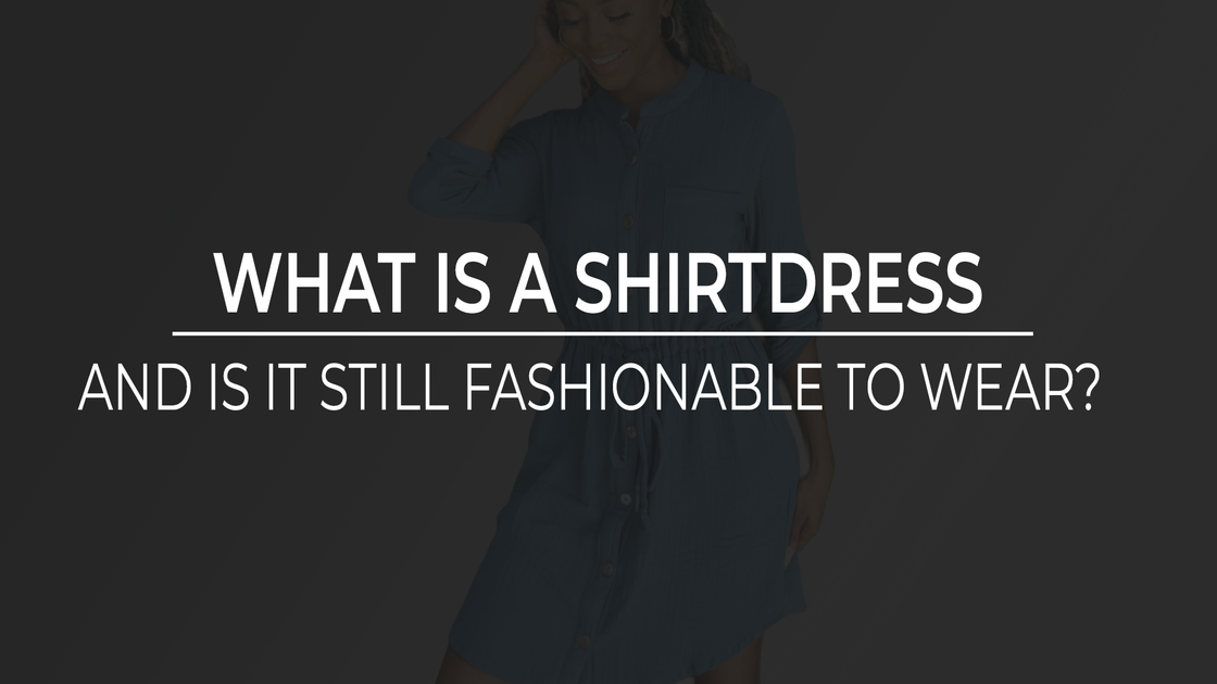 What Is A Shirtdress And Is It Still Fashionable To Wear One? – Wrapped 