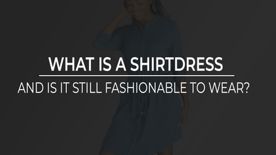 What is a Shirtdress And Is It Still Fashionable to Wear One?
