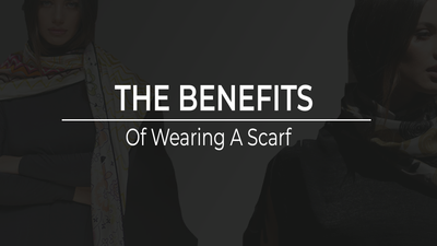 What Are The Benefits Of Wearing A Scarf?